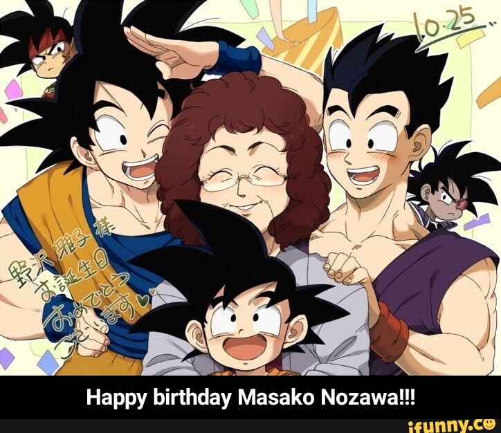 Happy birthday Masako Nozawa!!! - Happy birthday Masako Nozawa!!! - iFunny