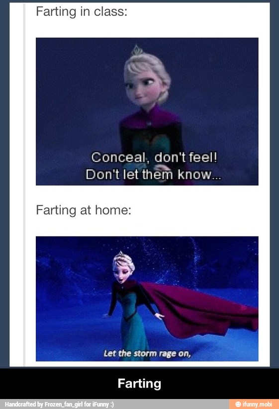 Farting in class:
x
Conceal, don't feel!
Don't let them know...
Farting at home:
Farting - Farting