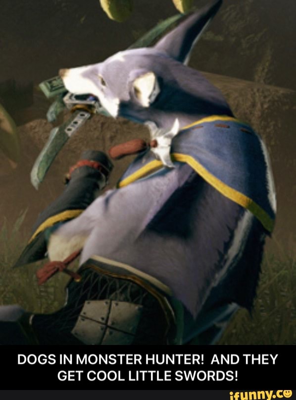 DOGS IN MONSTER HUNTER! AND THEY GET COOL LITTLE SWORDS! - DOGS IN MONSTER HUNTER! AND THEY GET COOL LITTLE SWORDS!