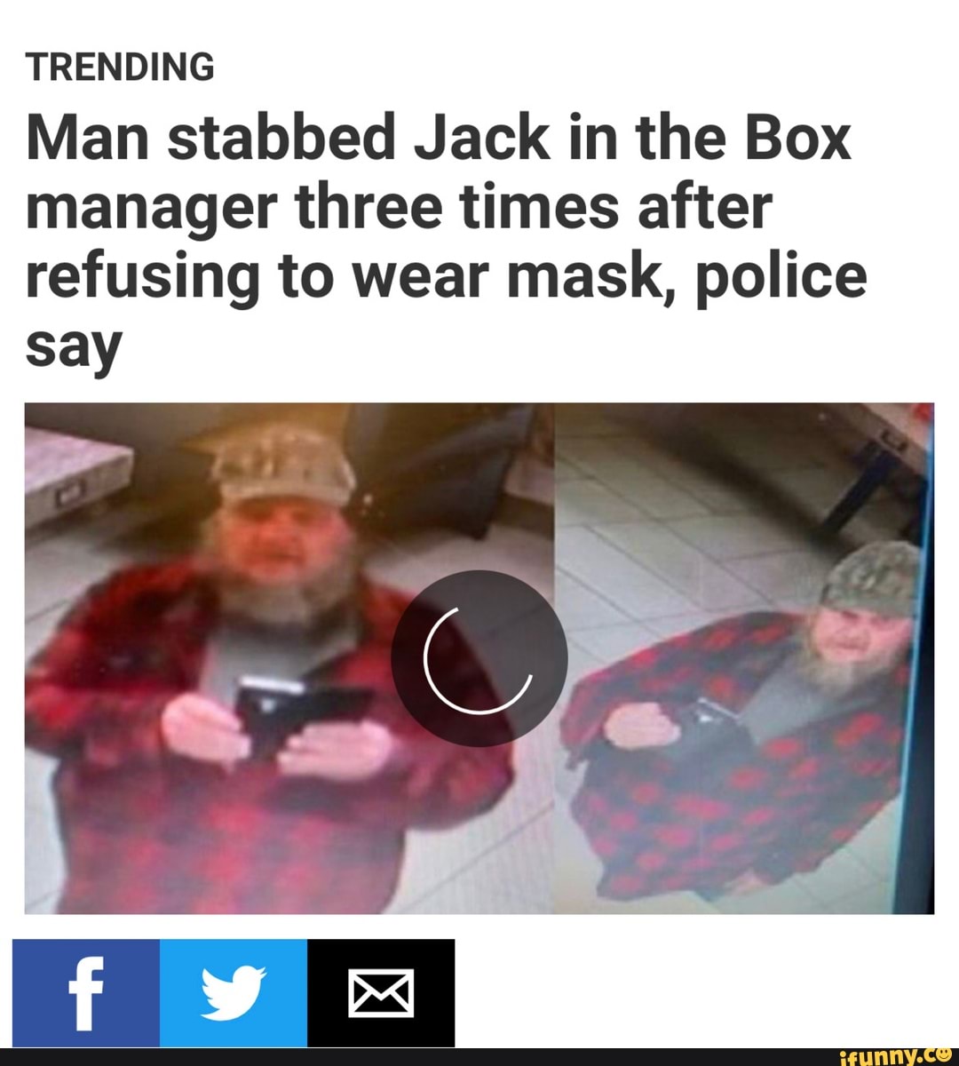 TRENDING
Man stabbed Jack in the Box manager three times after refusing to wear mask, police say