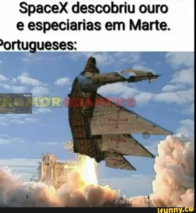 SpaceX descobriu ouro e especiarias em Marte.
ortu