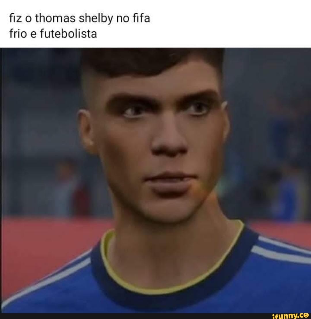 fiz o thomas shelby no fifa frio futebolista