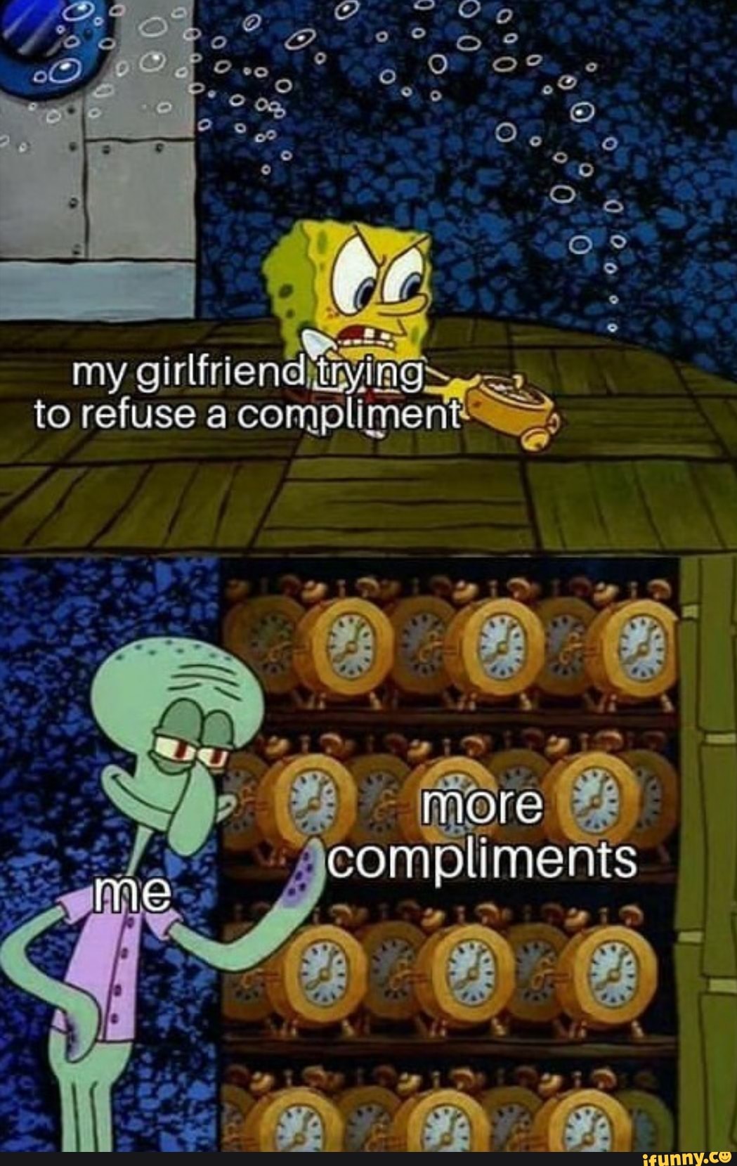 my
girlfriend
Opes
to refuse compli ments