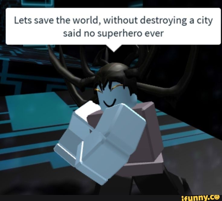 Lets Save The World Without Destroying A City Said No Superhero Ever Ifunny