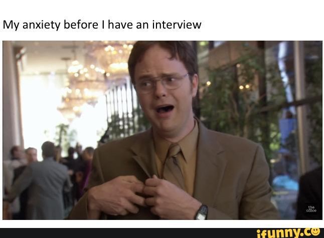 My anxiety before I have an interview
