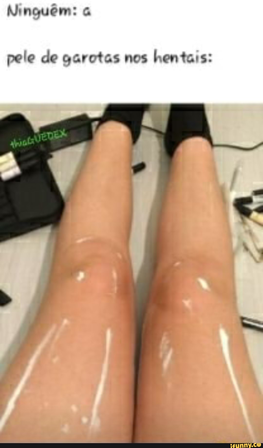 Ninguêm:
pele de garotas nos hentais: