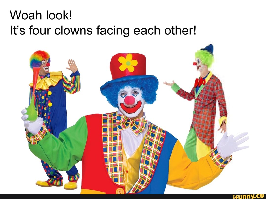 Clown meme. Клоун мемы. Клоун Мем. Клоуны разговаривают. Становление клоуном.