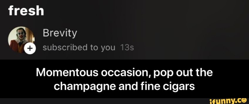 fresh
Momentous occasion, pop out the
champagne and fine cigars - Momentous occasion, pop out the champagne and fine cigars