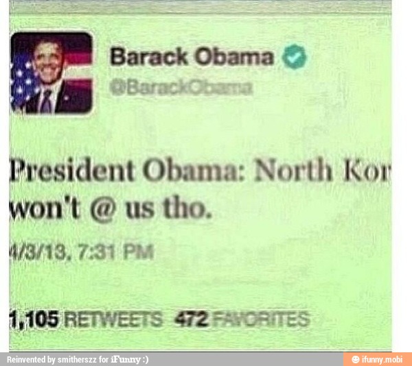 Barack Obama ©
President Obama: North Kor
3 4,105 RETWEETS 472 5%