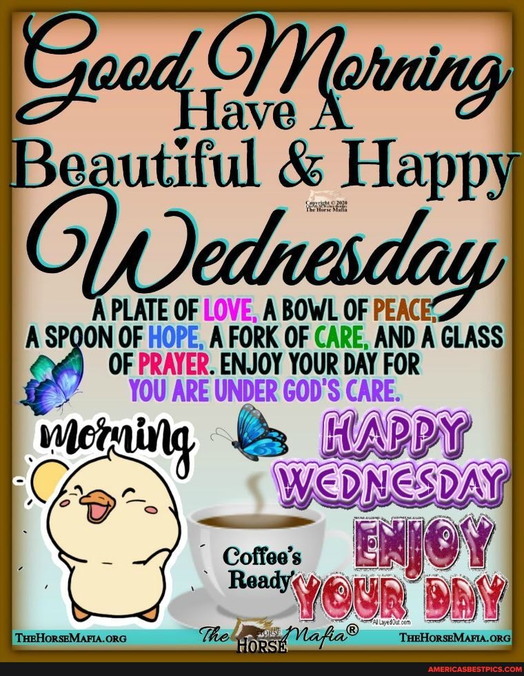 Beautiful & Happ
A PLATE OF LOVE, A BOWL OF PEACE"
OF PRAYER. ENJOY YOUR DAY FOR YOU ARE UNDER GOD' CARE.
Bs HAY DNGSDAY
'THEHORSEMAFIA.ORG}
Cofe'e 3
ASPQON OF HOPE, A FORK OF CARE, AND A GLASS OF PRAYER. R