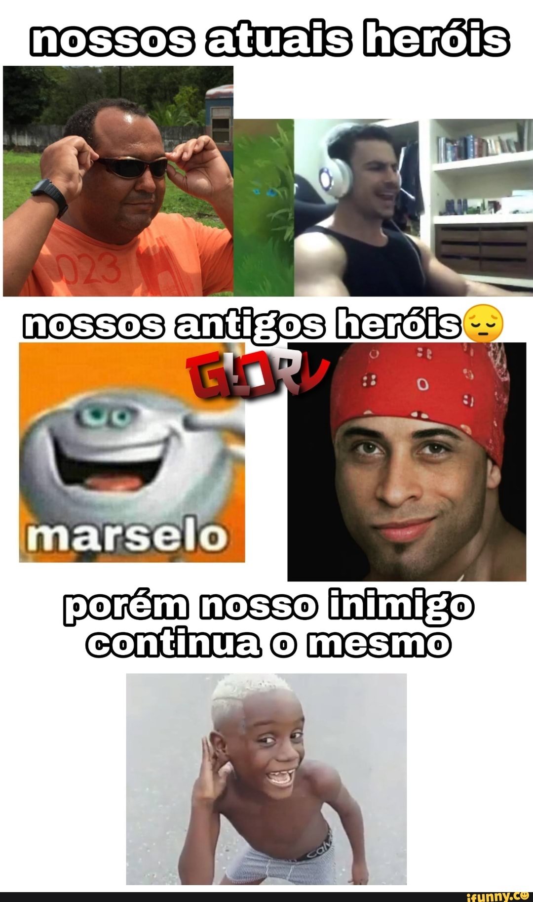 nossosjatuallsIherois
nossos
porém nosso inimigo