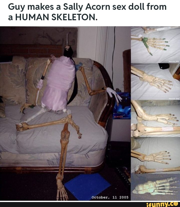 Guy makes a Sally Acorn sex doll from a HUMAN SKELETON. October