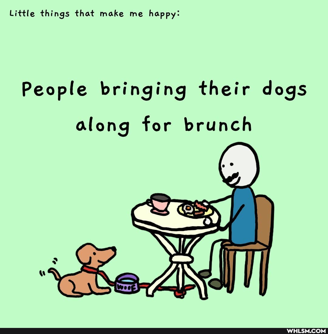 Little things that make me happy:
People bringing their dogs
along for brunch