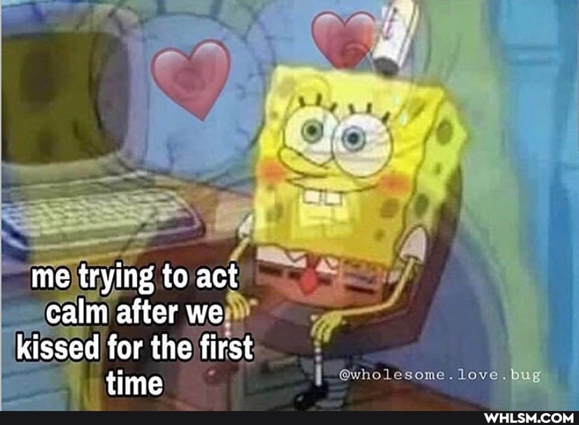 me trying to act calm after we kissed for the first time
@wholesome. love. bug