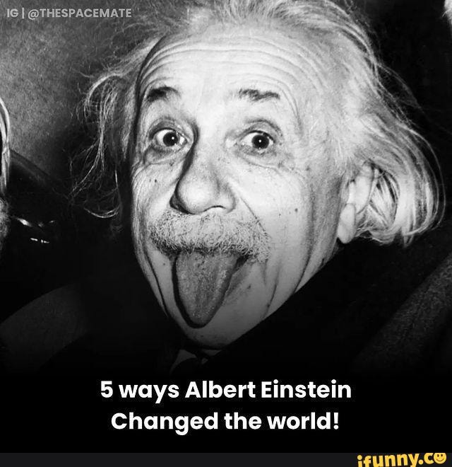 5-ways-albert-einstein-changed-the-world-ifunny