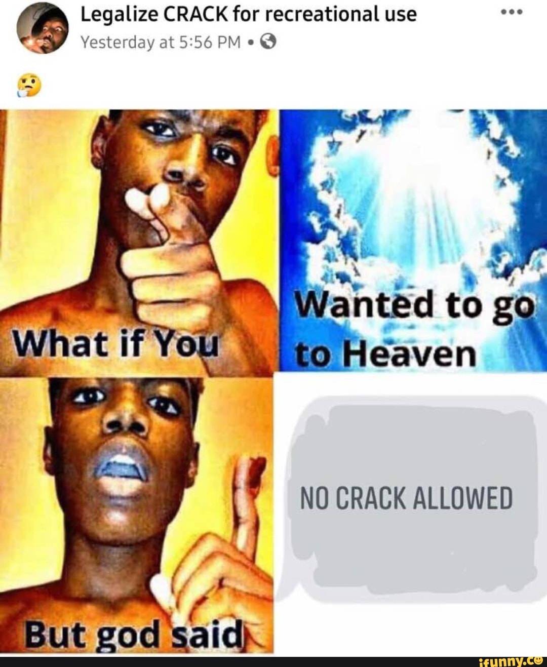B Legalize CRACK for recreational use
Yesterday at 5:56 PM Q
NO CRACK ALLOWED