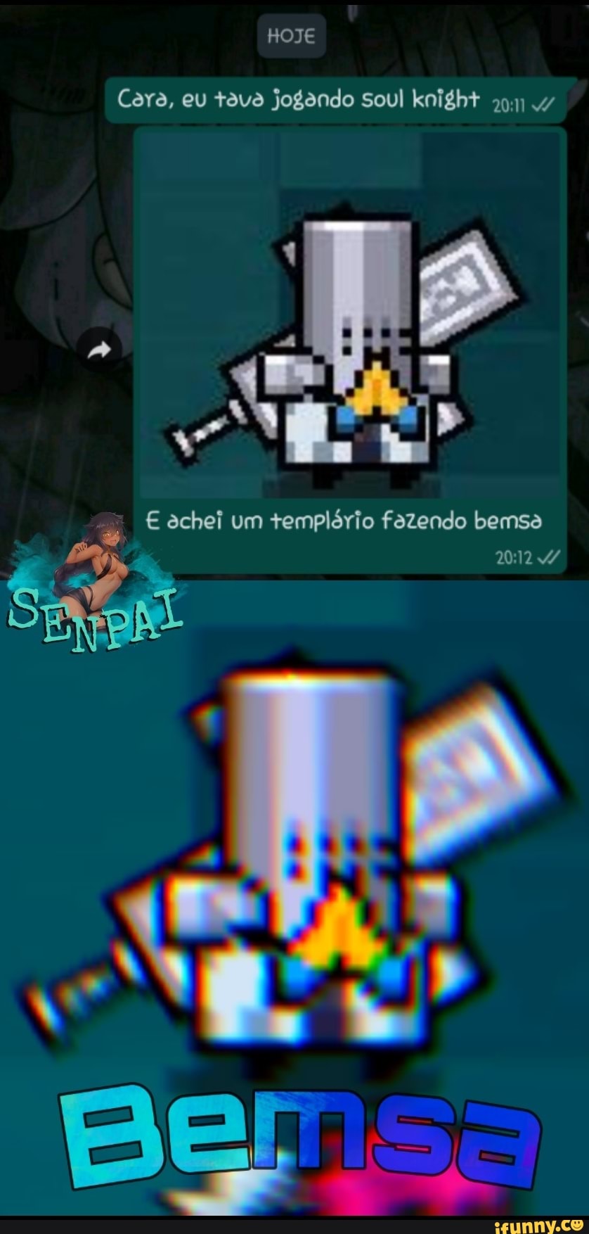 HOJE
Cara, eu tava jogando Soul knight
achei um templório fazendo bemsa
Be;