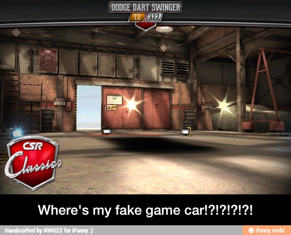 Where's my fake game car!?!?!?!?!