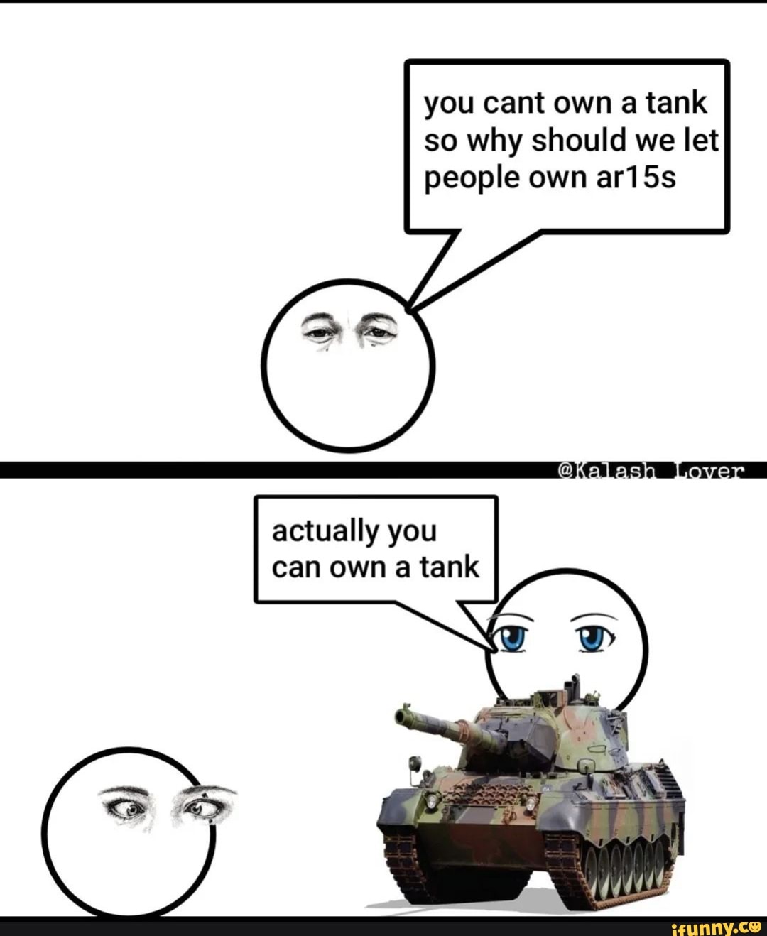You cant own a tank so why should we let people own ar15s Ss AS Lover