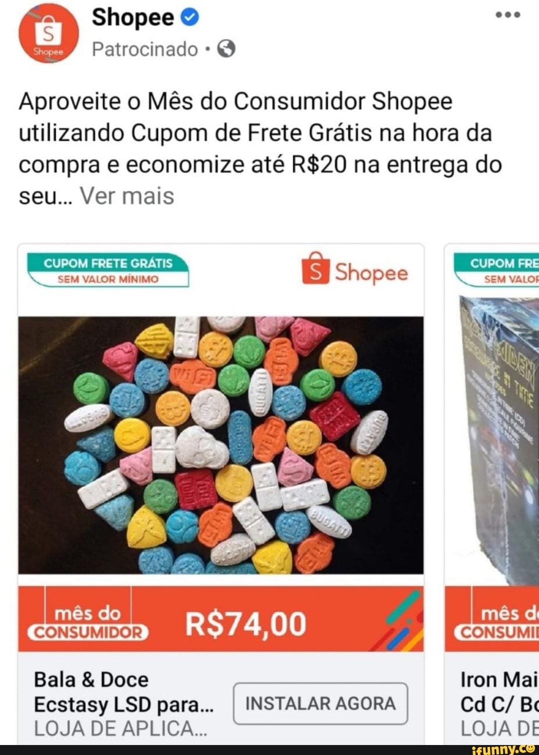 Shopee
Patrocinado
Aproveite o Mês do Consumidor Shopee utilizando Cupom de Frete Grátis na hora da compra e economize até na entrega do seu... Ver mais
CUPOM SEM FRETE VALOR GRÁTIS MINIMO Shope CUPOM SEM FRE VALOF SEM pes
mês do RS74 mês cl CONSUMI
(CONSUMIDSA) (CONSUMI Bala & Doce rom Mai
Ecstasy LSD para... I INSTALAR AGORA I Cd C/
LOJA DE APLICA.
LOJA DE