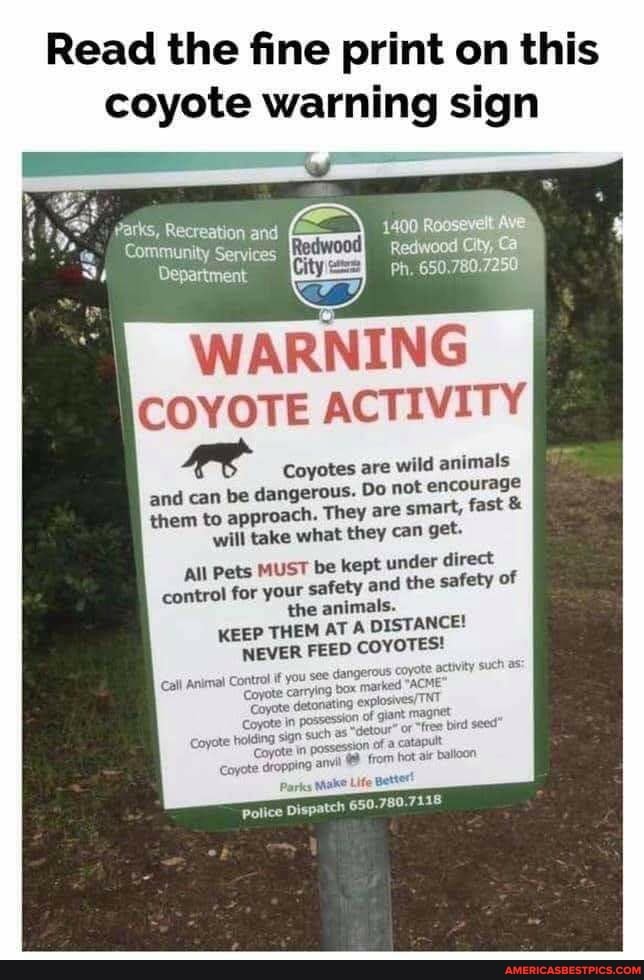 Read The Fine Print On This Coyote Warning Sign WARNING COYOTE ACTIVITY ...