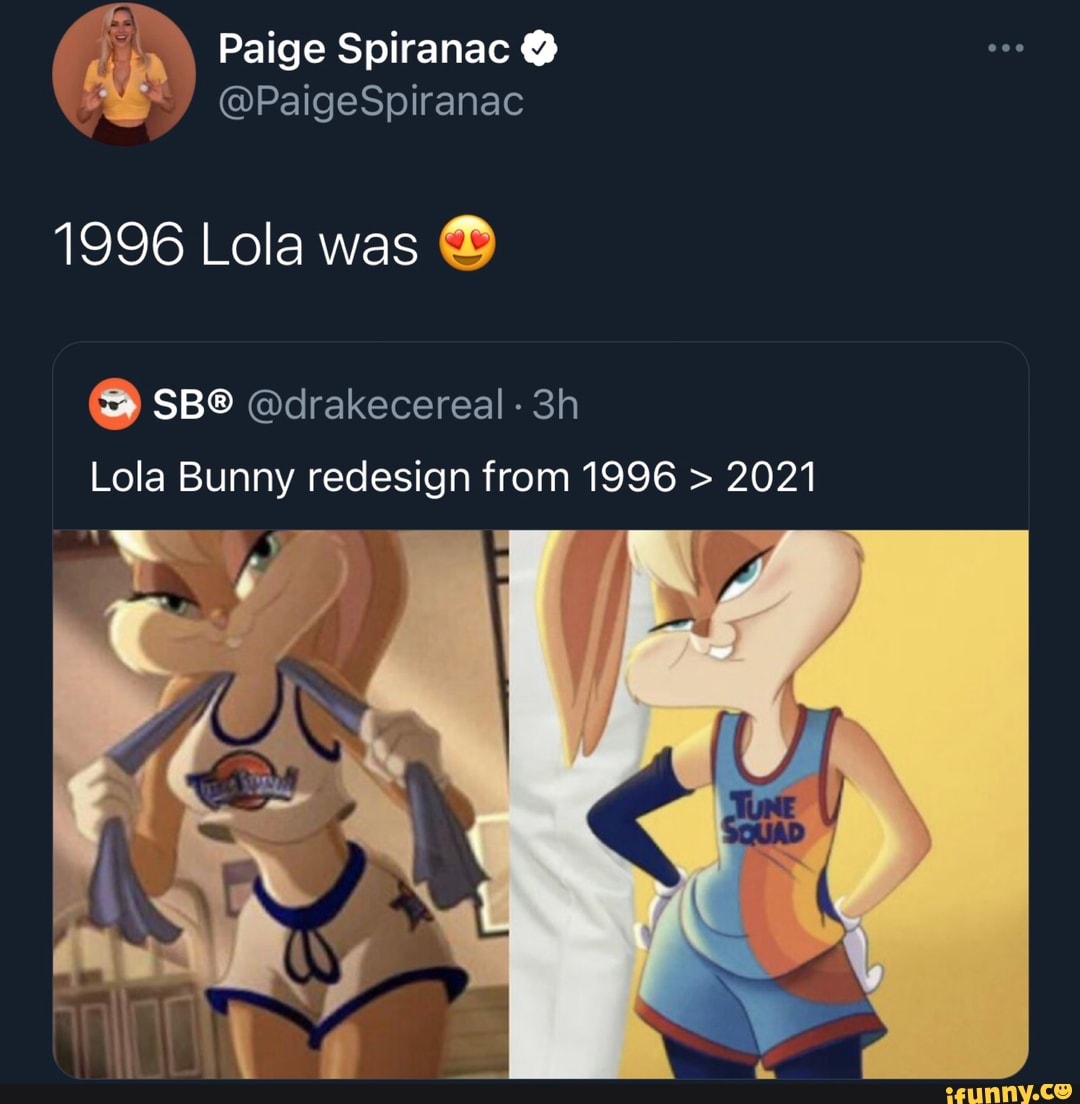 Paige Spiranac / @PaigeSpiranac 1996 Lola was @drakecereal- Sh Lola Bunny  redesign from 1996 > 2021 - iFunny