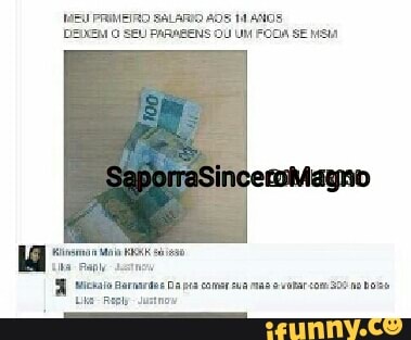 MEU PRIMEIRO SALARIO AOS 14 ANOS
DEIXEM O SEU PARABENS OU UM FODA SE sta