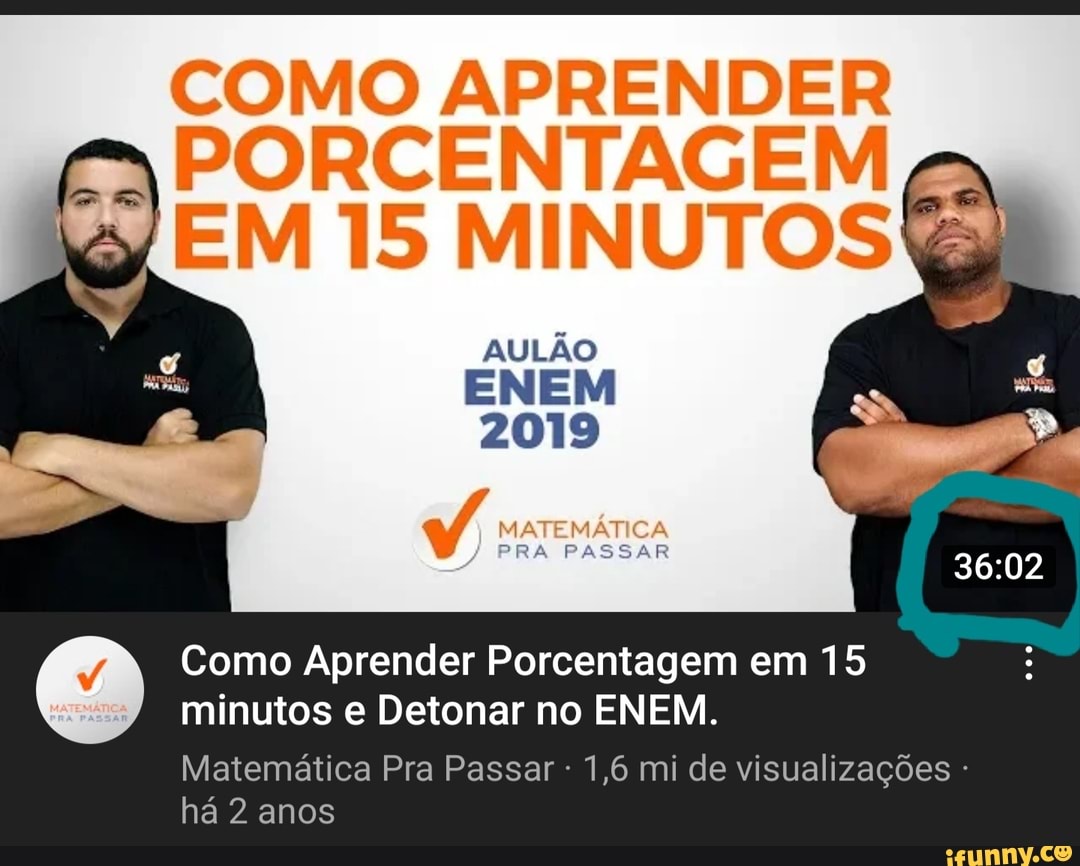 COMO PRENDER PORCENTAGEM
MINUTOS
MATEMÁTICA PRA PASSAR
Como Aprender Porcentagem em 15 minutos e Detonar no ENEM.
Matemática Pra Passar 1,6 mi de visualizações - há 2 anos