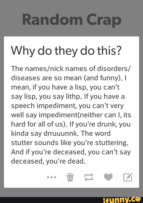 why-do-they-do-this-the-names-nick-names-of-disorders-diseases-are-so