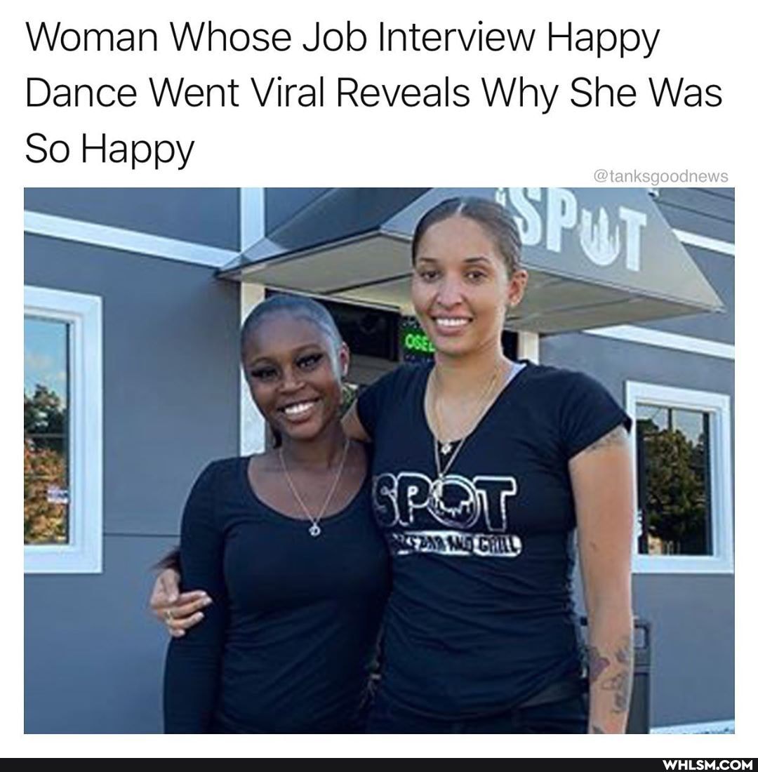Woman Whose Job Interview Happy
Dance Went Viral Reveals Why She Was
So Happy