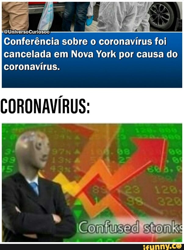 Conferência sobre o coronavirus foi
cancelada em Nova York por causa do
coronavírus.