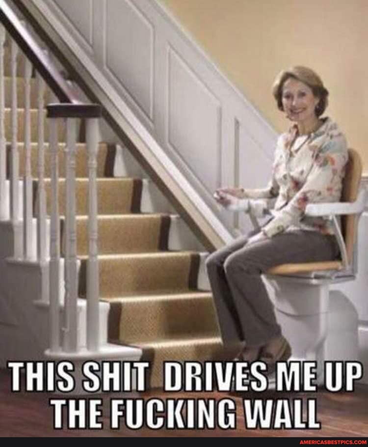 THIS SHIT DRIVES ME UP THE FURTOUNG WALL