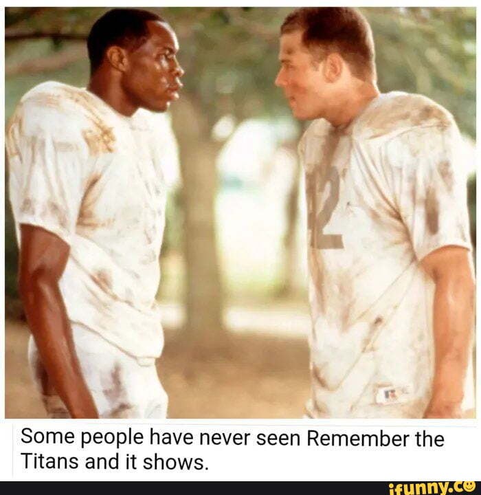 Remember The Titans Memes Best Collection Of Funny Remember The Titans