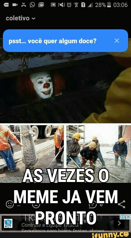 I
MEME JA VEM,