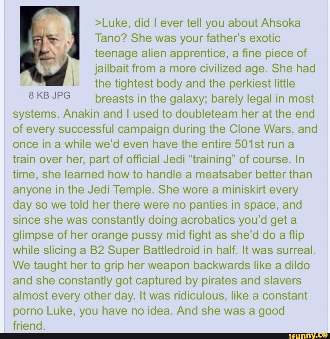 >Luke, did I ever tell you about Ahsoka Tano? She was your