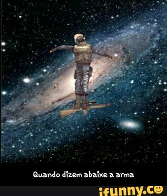Quando dizem abaixe a arma - Quando dizem abaixe a arma