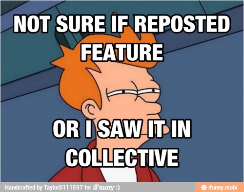 NOT SURE IF REPOSTED
FEATURE
COLLECTIVE