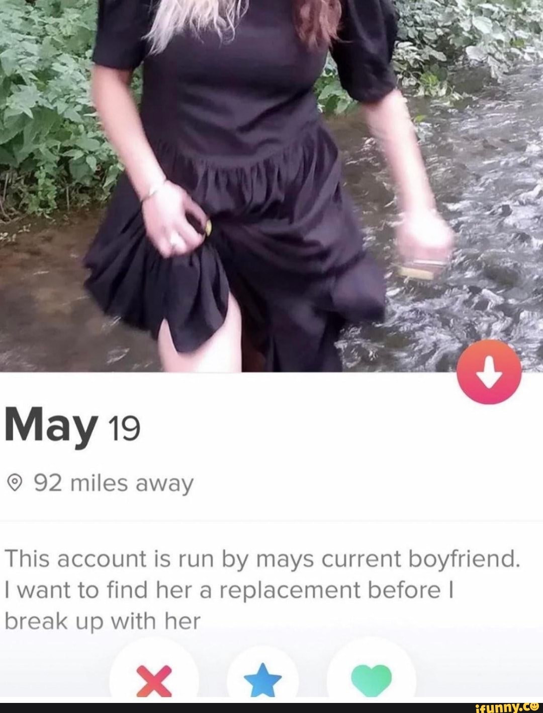 May 19
92 miles away
This account is run by mays current boyfriend.
want to find her a replacement before I break up with her
x ww