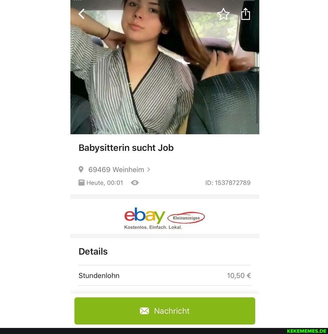 Babysitterin sucht Job
69469 Weinheim
Heute, ID: 1537872789
ebay Lokal.
Kostenlos. Einfach. Lokal.
Details
Stundenlohn 10,50
Nachricht