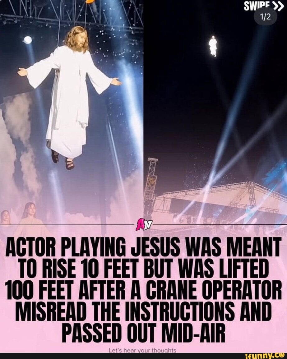 SWIPE ACTOR PLAYING JESUS WAS MEANT TO RISE 10 FEET BUT WAS LIFTED 100 ...
