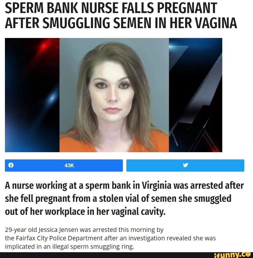 Sperm Bank Nurse Falls Pregnant After Smuggling Semen In Her Vagina A Nurse Working At A Sperm