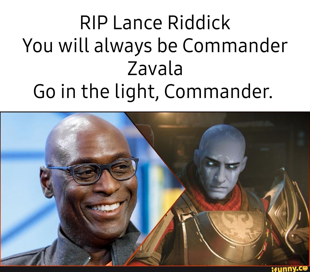 RIP Lance Riddick You will always be Commander Zavala Go in the light ...