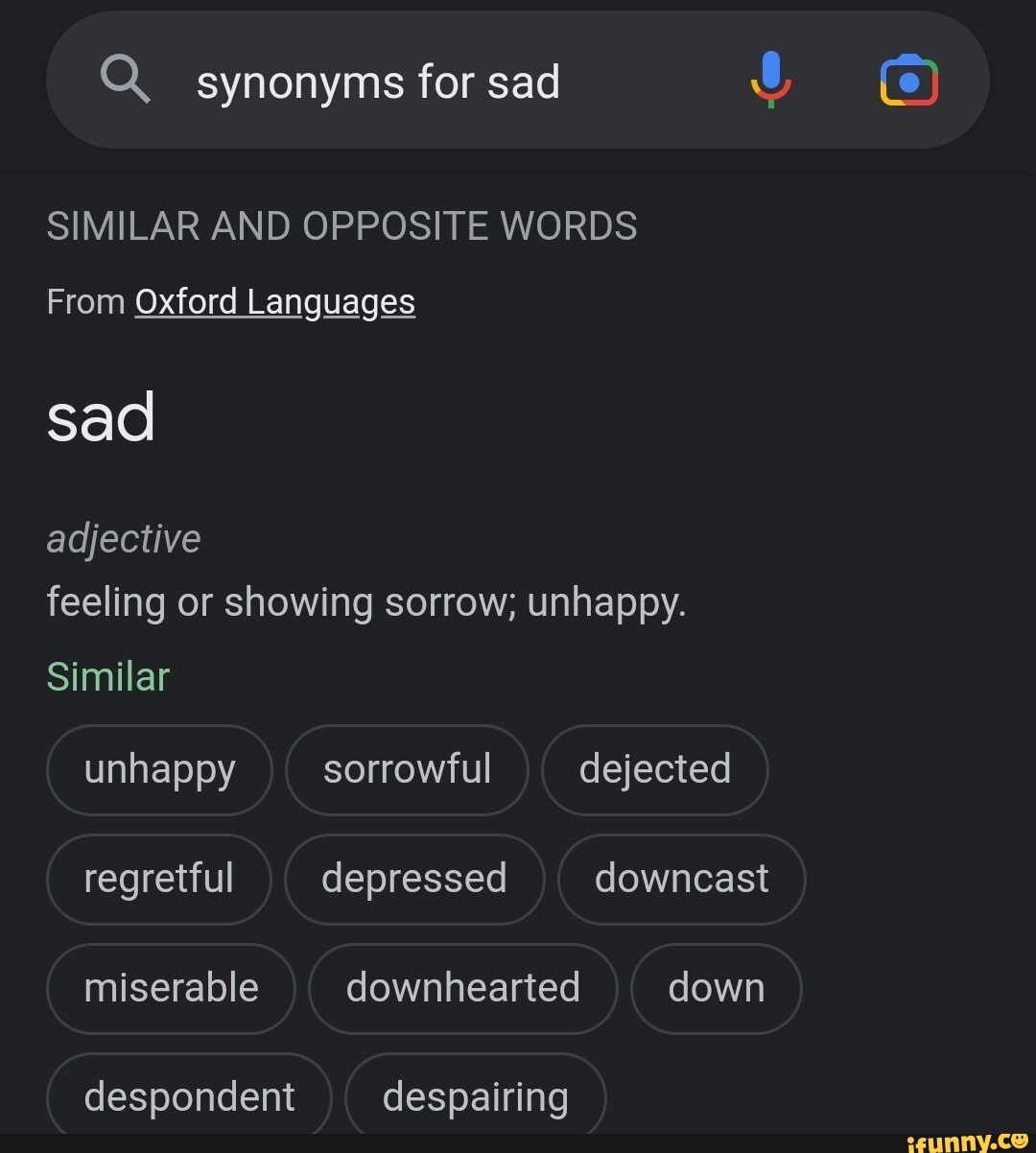 q-synonyms-for-sad-similar-and-opposite-words-from-oxford-languages-sad-adjective-feeling-or