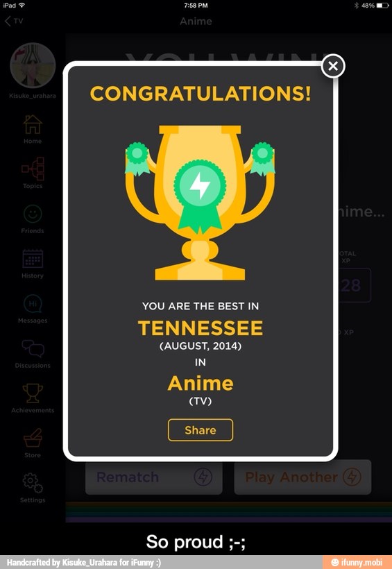 CONGRATULATIONS!
YOU ARE THE BEST IN
TENNESSEE
(AUGUST, 2014)
IN
Anime - So proud ;-;