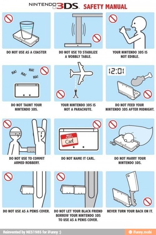 DO NOT USE AS A PENIS COVER. DO NOT LET YOUR BLACK FRIEND NEVER TURN YOUR BACK ON IT.
'BORROW YOUR NINTENDO 305
TO USE AS A PENIS COVER,
