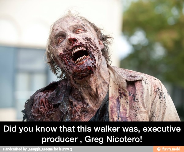 Did you know that this walker was, executive
producer, Greg Nicotero! - Did you know that this walker was, executive producer , Greg Nicotero!