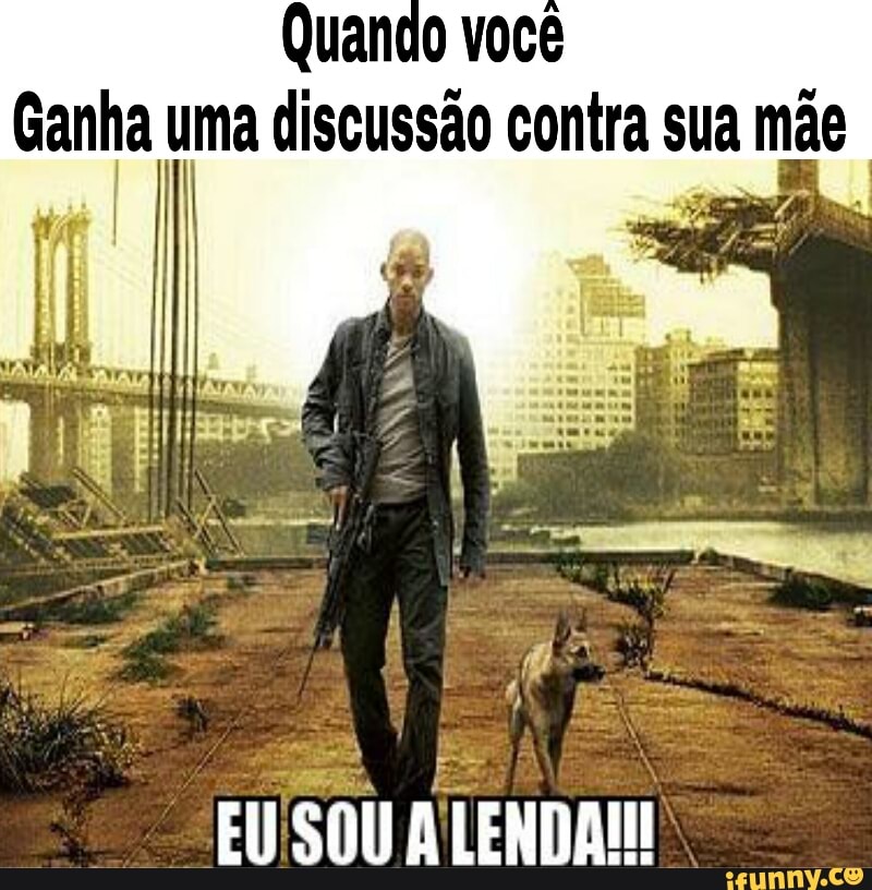 Quando você
Ganha uma discussão contra sua mãe