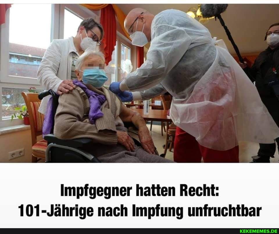 Impfgegner hatten Recht:
101-Jährige nach Impfung unfruchtbar