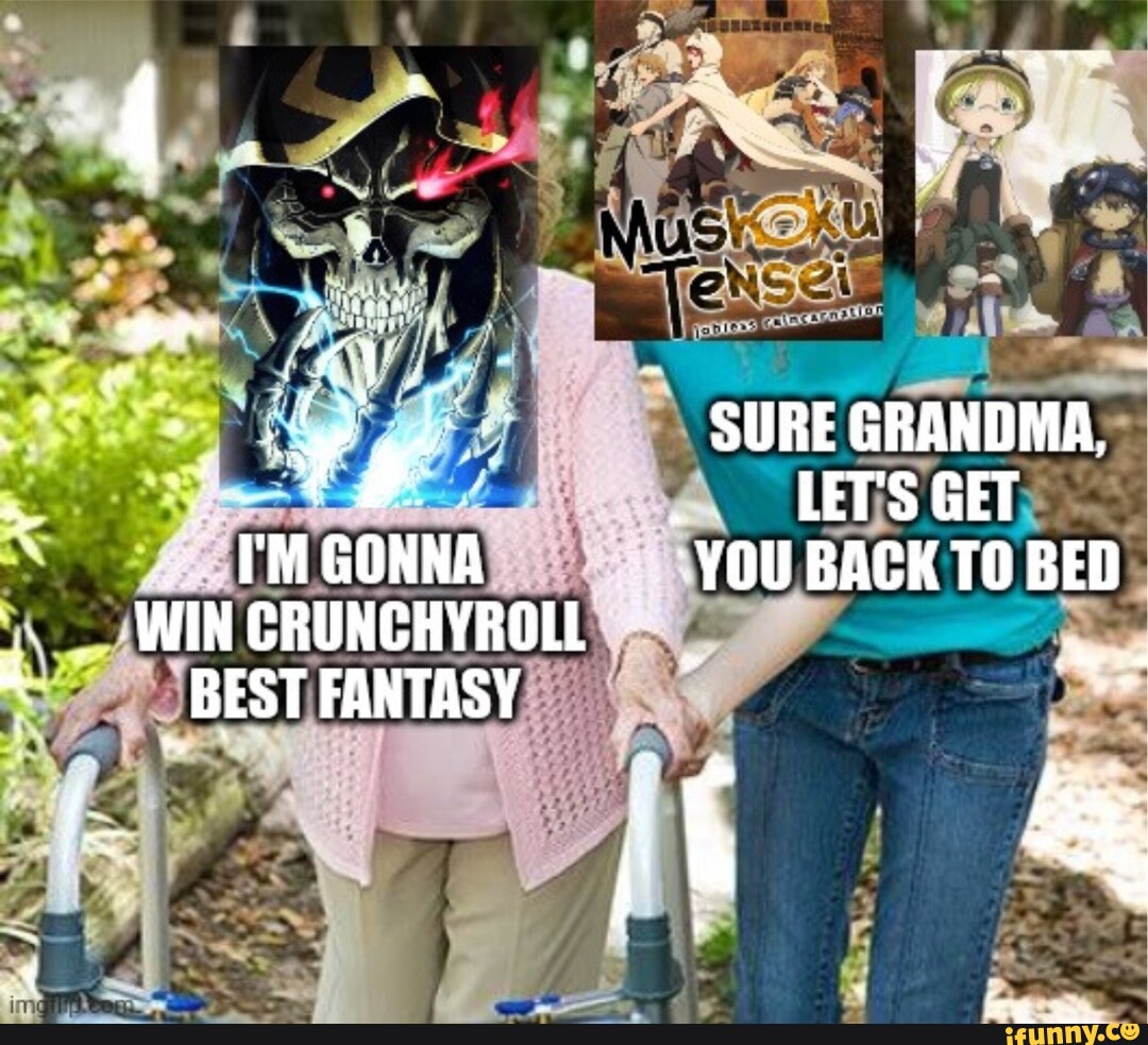 WIN CRUNCHYROLL BEST FANTASY SURE GRANDMA, LET'S GET "YOU BACK BED ge