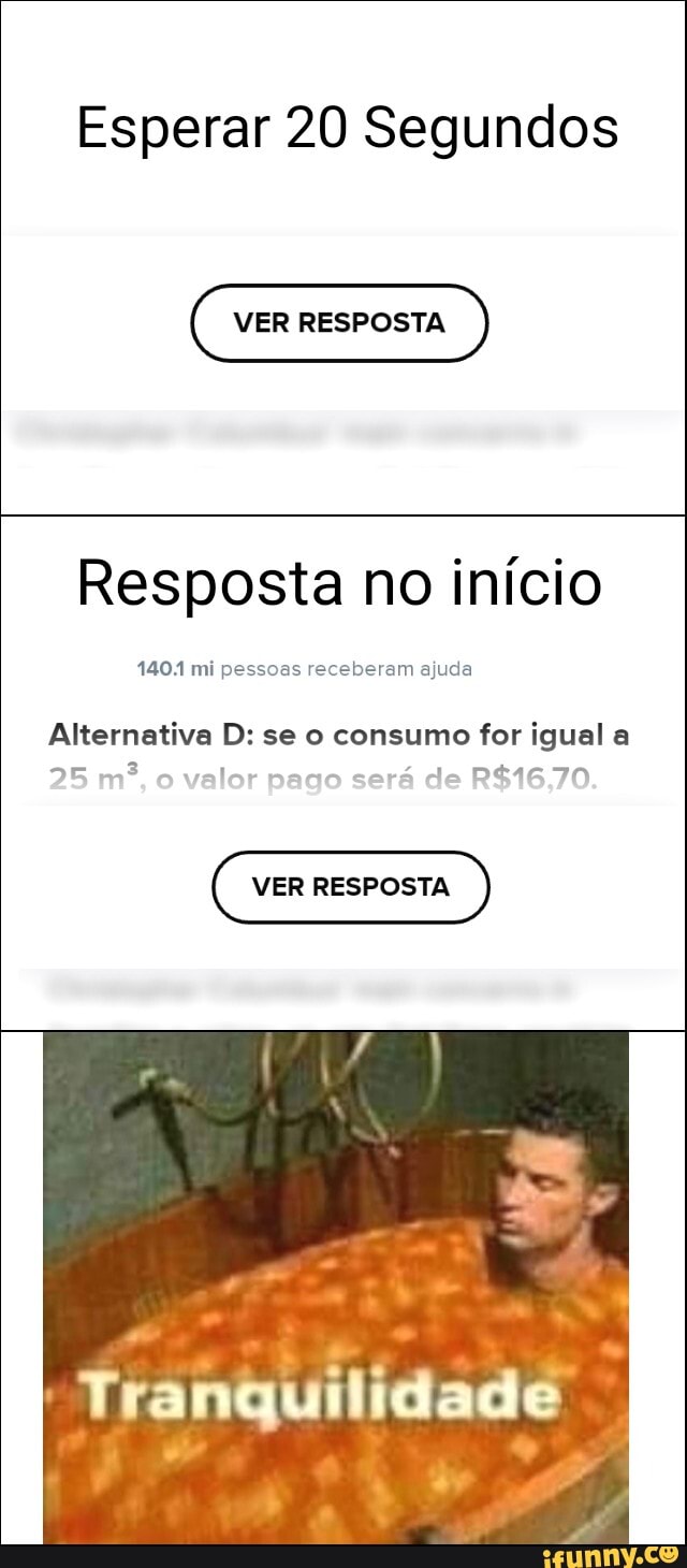 Esperar 20 Segundos
VER RESPOSTA
Resposta no início
1404 mi pessoas receberam ajuda
Alternativa D: se o consumo for igual a
SE mê sal pago será la IN
VER RESPOSTA
Tranquilidade